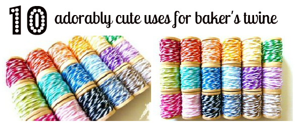 Ten Adorably Cute Uses For Baker’s Twine
