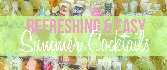 Refreshing & Easy Summer Cocktail Recipes